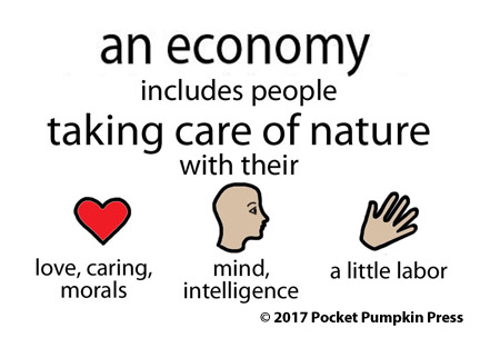 economy includes people taking care of nature with their hearts, heads, and hands.